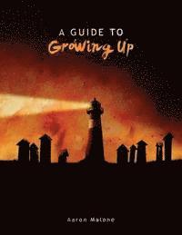 Aaron Malone - A Guide To Growing Up, Häftad. Tillgänglighet: Lägg i varukorg