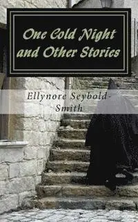 Ellynore Seybold-Smith - One Cold Night and Other Stories, Häftad. Tillgänglighet: Lägg i varukorg