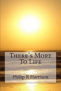 Philip R. Harrison, Electric Reads Com - There's More To Life, Häftad