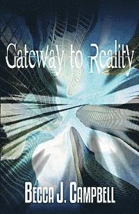 Becca J. Campbell - Gateway to Reality, Häftad. Tillgänglighet: Lägg i varukorg