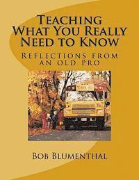 Bob Blumenthal - Teaching - What You Really Need to Know: Reflections from an old pro, Häftad