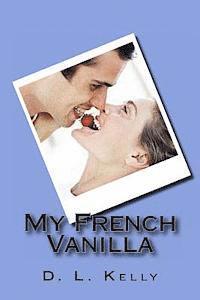 D. L. Kelly - My French Vanilla, Häftad. Tillgänglighet: Lägg i varukorg