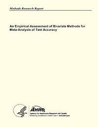 Agency for Healthcare Resea And Quality, U. S. Department of Heal Human Services - An Empirical Assessment of Bivariate Methods for Meta-Analysis of Test Accuracy, Häftad. Tillgänglighet: Lägg i varukorg