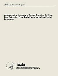 Agency for Healthcare Resea And Quality, U. S. Department of Heal Human Services - Assessing the Accuracy of Google Translate to Allow Data Extraction From Trials Published in Non-English Languages, Häftad. Tillgänglighet: Lägg i varukorg