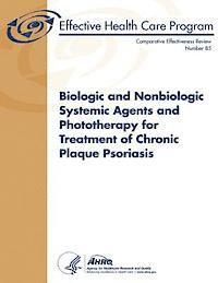 Agency for Healthcare Resea And Quality, U. S. Department of Heal Human Services - Biologic and Nonbiologic Systemic Agents and Phototherapy for Treatment of Chronic Plaque Psoriasis: Comparative Effectiveness Review Number 85, Häftad. Tillgänglighet: Lägg i varukorg