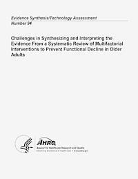 Agency for Healthcare Resea And Quality, U. S. Department of Heal Human Services - Challenges in Synthesizing and Interpreting the Evidence From a Systematic Review of Multifactorial Interventions to Prevent Functional Decline in Old, Häftad. Tillgänglighet: Lägg i varukorg