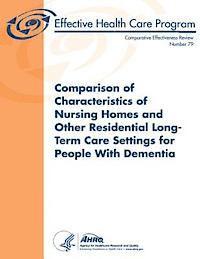 Agency for Healthcare Resea And Quality, U. S. Department of Heal Human Services - Comparison of Characteristics of Nursing Homes and Other Residential Long-Term Care Settings for People with Dementia: Comparative Effectiveness Revie, Häftad. Tillgänglighet: Lägg i varukorg
