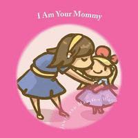 Madison Wood, Jamie Wood - I Am Your Mommy: A guide to who's who in a new baby's family!, Häftad
