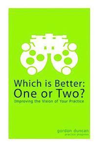 Gordon Duncan - Which is Better: One or Two?: Improving the Vision of Your Practice, Häftad. Tillgänglighet: Lägg i varukorg
