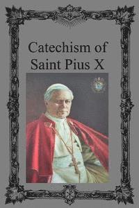 Saint Pius X., Brother Hermenegild Tosf - Catechism of Saint Pius X, Häftad
