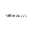 Within the Soul: Helps in the Spiritual Life
