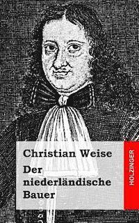 Christian Weise - Der niederländische Bauer, Häftad