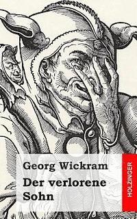 Georg Wickram - Der verlorene Sohn, Häftad. Tillgänglighet: Lägg i varukorg