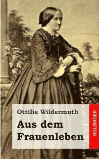 Ottilie Wildermuth - Aus dem Frauenleben, Häftad. Tillgänglighet: Lägg i varukorg