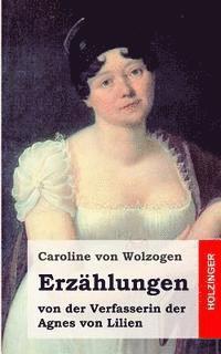 Caroline Von Wolzogen - Erzählungen: von der Verfasserin der Agnes von Lilien, Häftad. Tillgänglighet: Lägg i varukorg