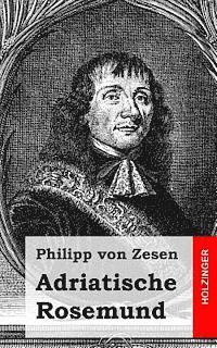 Philipp Von Zesen - Adriatische Rosemund, Häftad. Tillgänglighet: Lägg i varukorg