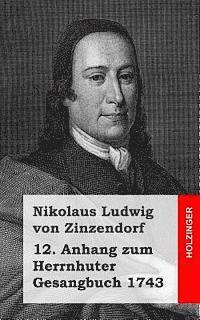 12. Anhang zum Herrnhuter Gesangbuch 1743