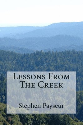 Stephen Payseur - Lessons From The Creek, Häftad. Tillgänglighet: Lägg i varukorg