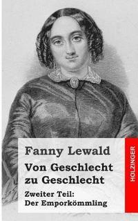 Fanny Lewald - Von Geschlecht zu Geschlecht: Zweiter Teil: Der Emporkömmling, Häftad