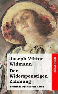 Joseph Viktor Widmann - Der Widerspenstigen Zähmung: Komische Oper in vier Akten, Häftad. Tillgänglighet: Lägg i varukorg