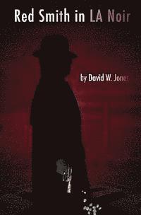 David W. Jones - Red Smith in LA Noir, Häftad