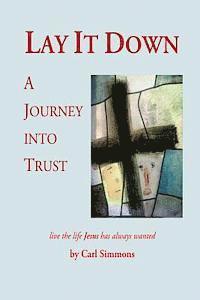 Carl Simmons - Lay It Down: A Journey Into Trust, Häftad. Tillgänglighet: Lägg i varukorg
