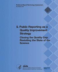Agency for Healthcare Resea And Quality, U. S. Department of Heal Human Services - 5. Public Reporting as a Quality Improvement Strategy: Closing the Quality Gap: Revisiting the State of the Science (Evidence Report/Technology Assess, Häftad. Tillgänglighet: Lägg i varukorg