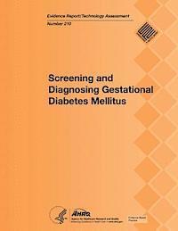 Agency for Healthcare Resea And Quality, U. S. Department of Heal Human Services - Screening and Diagnosing Gestational Diabetes Mellitus: Evidence Report/Technology Assessment Number 210, Häftad. Tillgänglighet: Lägg i varukorg