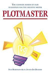 S. Robinson, A. Avery - Plotmaster: A unique system of plot suggestion for the creative writer, Häftad. Tillgänglighet: Lägg i varukorg