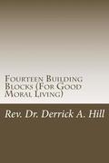 Fourteen Building Blocks (for Good Moral Living)