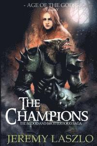 Jeremy Laszlo - The Champions: Book Five of the Blood and Brotherhood Saga, Häftad