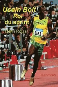 Henri Rojas, Editions - Usain Bolt, roi du sprint !, Häftad. Tillgänglighet: Lägg i varukorg