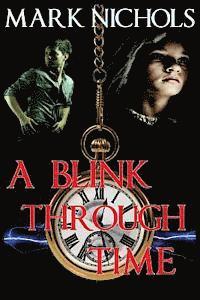 Mark Nichols - A Blink Through Time, Häftad