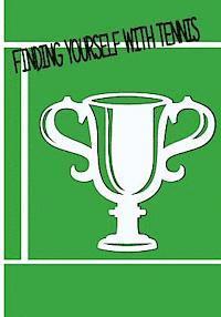 Finding Your Self With Tennis: Learning Tennis Inspiration