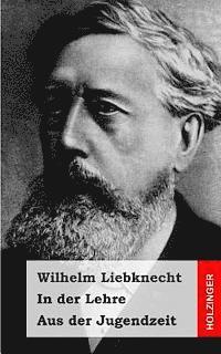 Wilhelm Liebknecht - In der Lehre / Aus der Jugendzeit, Häftad. Tillgänglighet: Lägg i varukorg