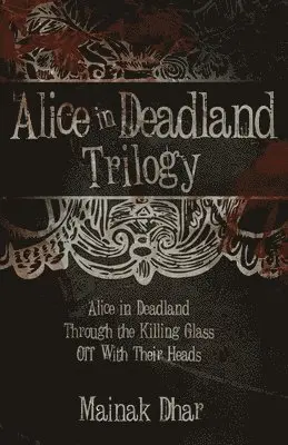 Mainak Dhar - Alice in Deadland Trilogy, Häftad. Tillgänglighet: Lägg i varukorg