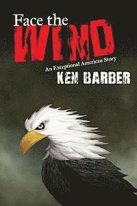 Ken Barber - Face the Wind: An Exceptional American Story, Häftad. Tillgänglighet: Lägg i varukorg