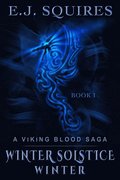 Winter Solstice Winter: A Viking Blood Saga - Book 1