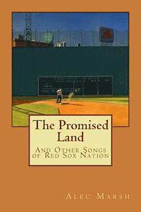 Alec Marsh - The Promised Land: And Other Songs of Red Sox Nation, Häftad