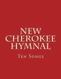 Brian Wilkes - New Cherokee Hymnal: Ten Songs, Häftad