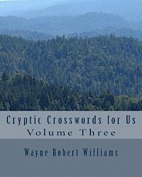 Wayne Robert Williams - Cryptic Crosswords for Us Volume Three, Häftad. Tillgänglighet: Lägg i varukorg