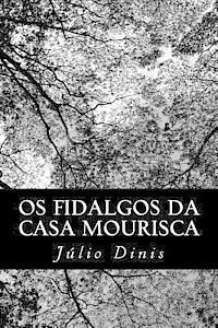 Julio Dinis - Os fidalgos da Casa Mourisca, Häftad. Tillgänglighet: Lägg i varukorg