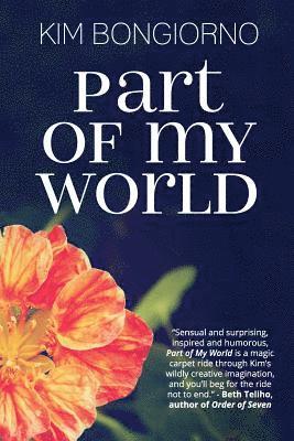 Kim Bongiorno - Part of My World: Short Stories, Häftad. Tillgänglighet: Lägg i varukorg