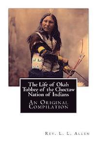 Laah Ceil Manatoi Elaah Tubbee, J. H. Mitchell - The Life of Okah Tubbee of the Choctaw Nation of Indians: An Original Compilation, Häftad. Tillgänglighet: Lägg i varukorg