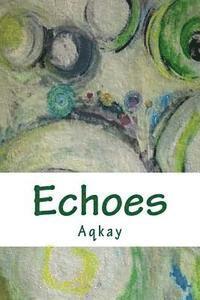 Aqkay - Echoes, Häftad. Tillgänglighet: Lägg i varukorg
