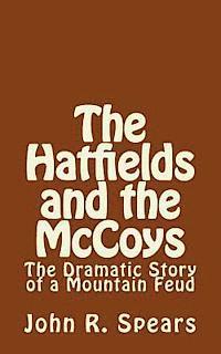 John R. Spears - The Hatfields and the McCoys: The Dramatic Story of a Mountain Feud, Häftad. Tillgänglighet: Lägg i varukorg