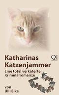 Katharinas Katzenjammer: Eine total verkaterte Kriminalromanze