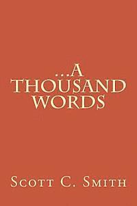 Scott C. Smith - ...A Thousand Words, Häftad. Tillgänglighet: Lägg i varukorg