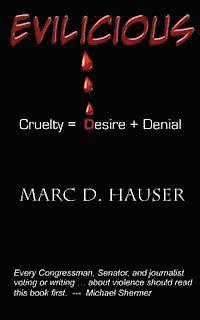 Marc D. Hauser - Evilicious: Cruelty = Desire + Denial, Häftad. Tillgänglighet: Lägg i varukorg