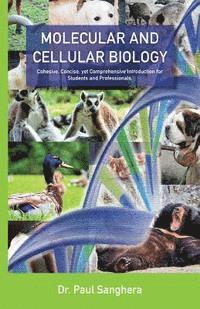 Paul Sanghera - Molecular and Cellular Biology: Cohesive, Concise, yet Comprehensive Introduction for Students and Professionals., Häftad. Tillgänglighet: Lägg i varukorg
